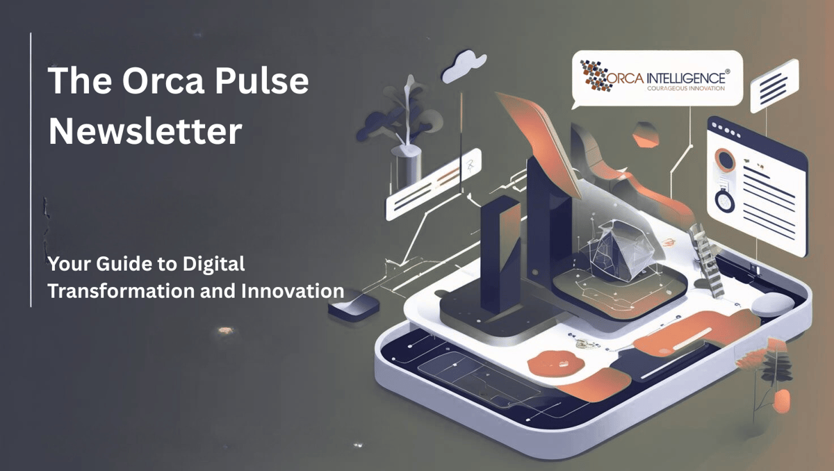 The Orca Pulse Newsletter Your Guide to Digital Transformation and Innovation (1)